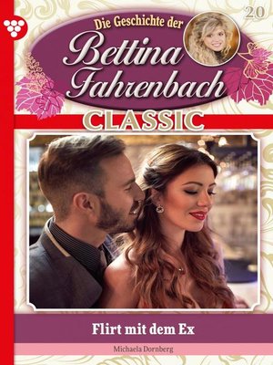 Bettina Fahrenbach Classic 20 – Liebesroman by Michaela Dornberg